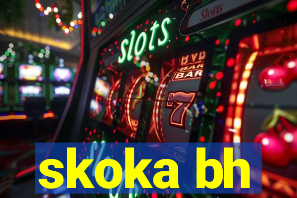 skoka bh